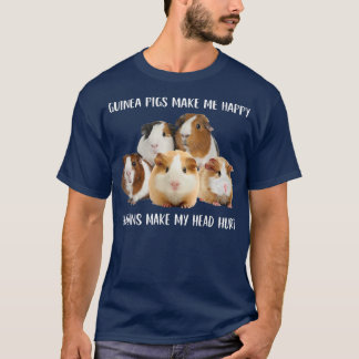 Guinea Pigs Make Me Happy Humans Make My Head Hurt Tシャツ