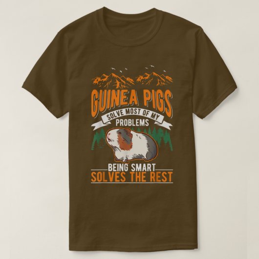 Guinea Pigs solve most of my problems Guinea Pig67 Tシャツ (デザイン正面)