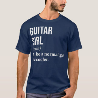 Guitar Girl Funny Saying for Women Tシャツ