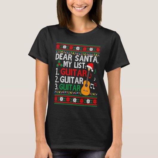 Guitar Player Musician  Christmas List  Ugly Tシャツ (正面)