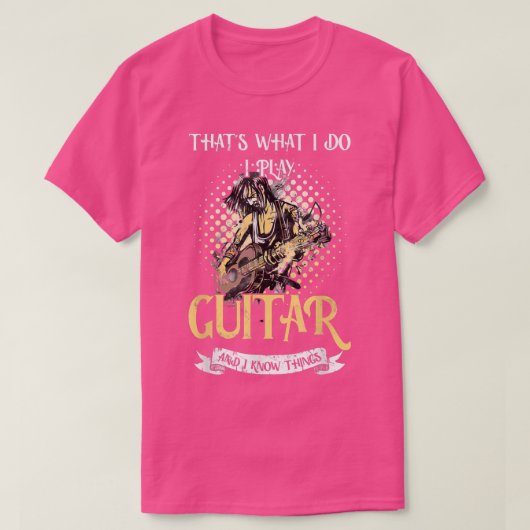 Guitar Player Saying Guitarist I Play Guitar And K Tシャツ (デザイン正面)