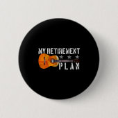 Guitar Retirement Plan - Funny Gift For Retired Gu 缶バッジ (正面)