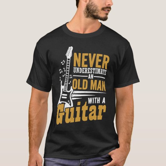 Guitarist Never Underestimate An Old Man With A Gu Tシャツ (正面)