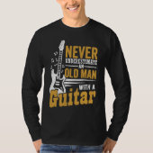 Guitarist Never Underestimate An Old Man With A Gu Tシャツ (正面)
