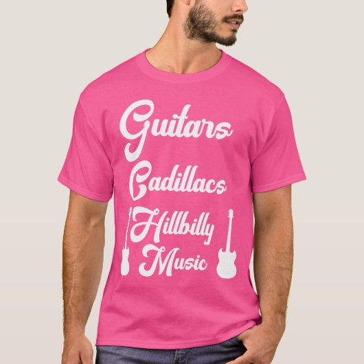 Guitars Cadillacs Hillbilly Music Country Music Tシャツ (正面)
