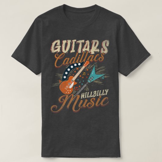 Guitars Cadillacs Hillbilly Music - Country songs  Tシャツ (デザイン正面)