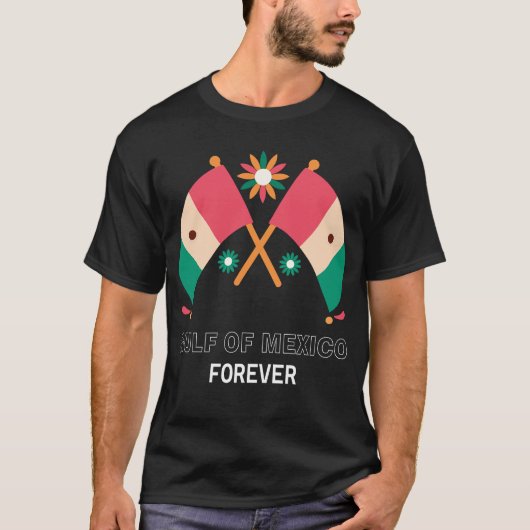 Gulf Of Mexico Forever Mexican Flag for M T-Shirt Tシャツ (正面)