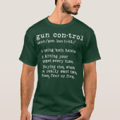 Gun Control Definition おもしろい Gun Ownerことわざ Tシャツ (正面)
