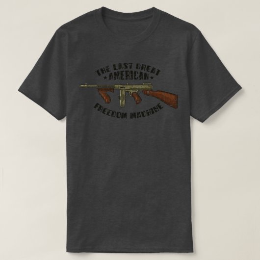 Gun Lover The Last Great American Freedom Machine  Tシャツ (デザイン正面)