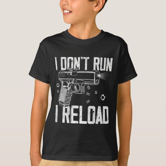 Gun Rights I Don't Run I Reload I Dont Run (on Bac Tシャツ (正面)