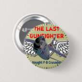 GunfighterのVought最後のF-8のクルセーダーB 缶バッジ (正面&裏面)