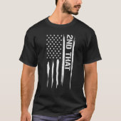 Guns 2nd That - American Flag Sayings_1 Tシャツ (正面)