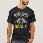 Guns Armed And Dadly, Funny Deadly Father Tシャツ (正面)