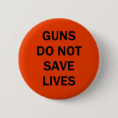 Guns do not save lives 缶バッジ (正面)