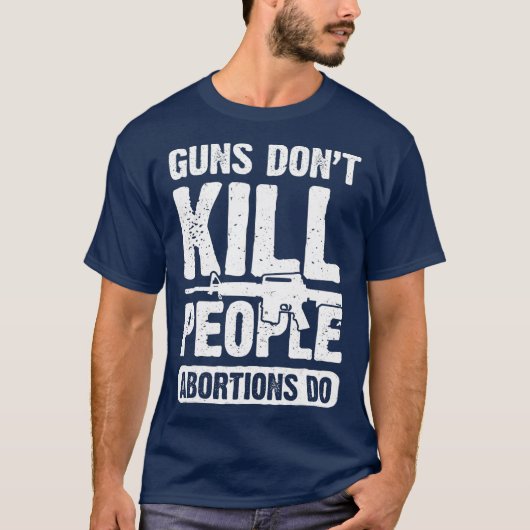 Guns Dont Kill People Abortions Do 2nd Amendment Tシャツ (正面)