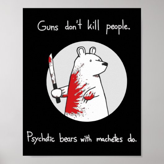 Guns Dont Kill People Bears With Machetes Do  ポスター (正面)
