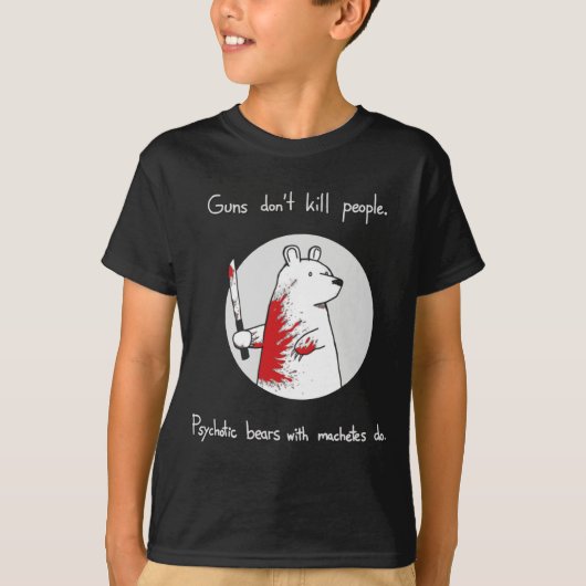 Guns Dont Kill People Bears With Machetes Do Tシャツ (正面)