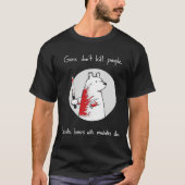 Guns Dont Kill People Bears With Machetes Do  Tシャツ (正面)
