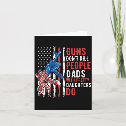 Guns Don't Kill People Dads With Pretty Daughters カード (正面)