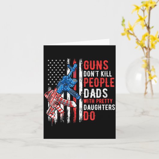 Guns Don't Kill People Dads With Pretty Daughters  カード (黄色い花)