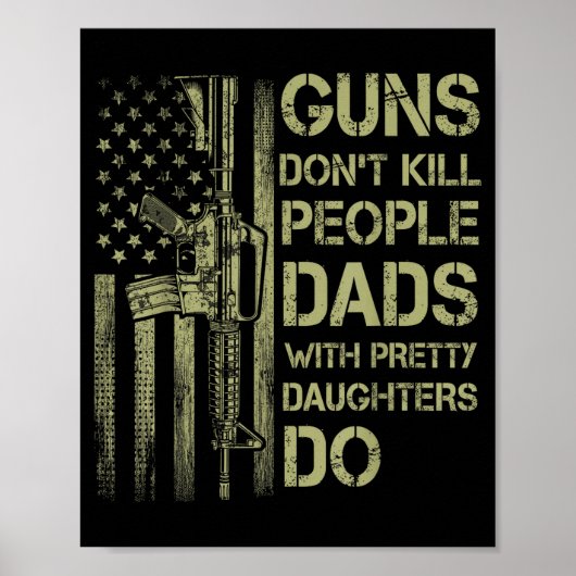 Guns Don't Kill People Dads With Pretty Daughters  ポスター (正面)