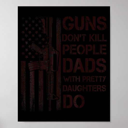 Guns Don't Kill People Dads With Pretty Daughters ポスター (正面)