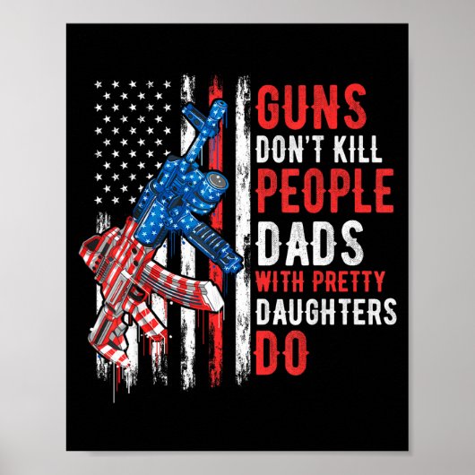 Guns Don't Kill People Dads With Pretty Daughters ポスター (正面)