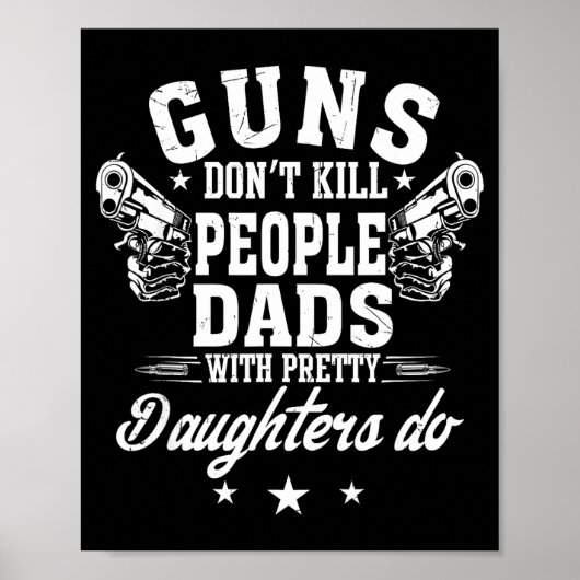Guns Don't Kill People Dads With Pretty Daughters ポスター (正面)