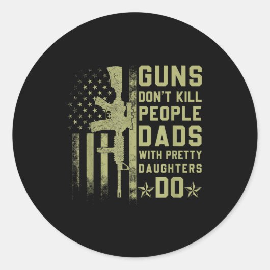 Guns Don't Kill People Dads With Pretty Daughters ラウンドシール (正面)