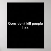 Guns Dont Kill People I Do  ポスター (正面)