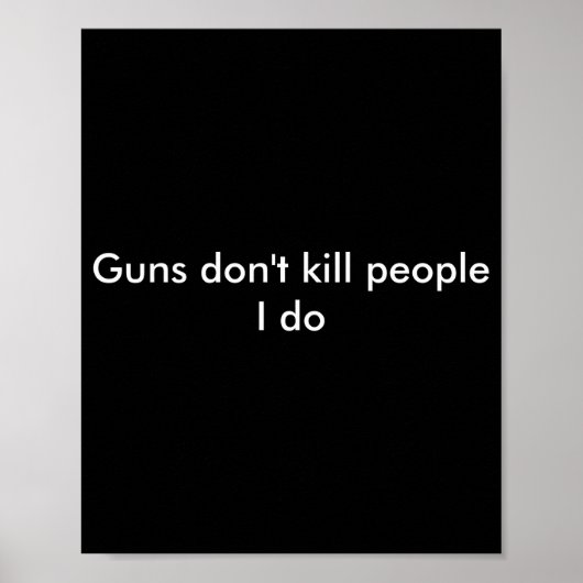 Guns Dont Kill People I Do ポスター (正面)