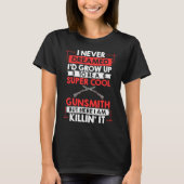 Gunsmithing Weapon Gunsmith Guns Maker Quotes Tシャツ (正面)