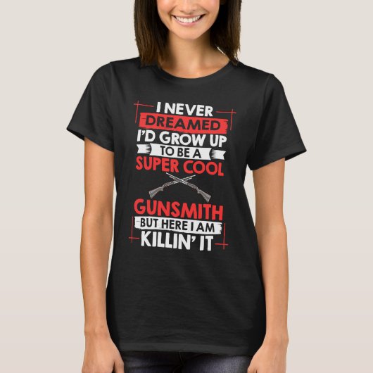 Gunsmithing Weapon Gunsmith Guns Maker Quotes Tシャツ (正面)