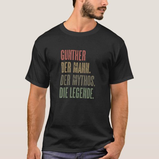 GUNTHER - Der Mann Der Mythos Die Legende |名前K Tシャツ (正面)
