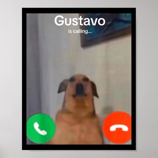Gustavo The Dog Is Calling Funny Meme Gen Z Alpha  ポスター (正面)