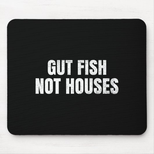 Gut Fish, Not Houses Coastal Conservation  マウスパッド (正面)