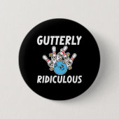 Gutterly Ridiculous Funny Bowling Bowler  缶バッジ (正面)