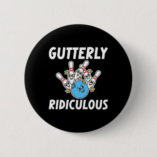 Gutterly Ridiculous Funny Bowling Bowler  缶バッジ