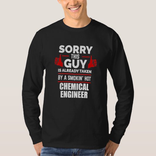 Guy Is Taken By A Hot Chemical Engineer Relationsh Tシャツ (正面)