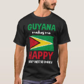 Guyana Makes Me Happy You Not So Much Tシャツ (正面)