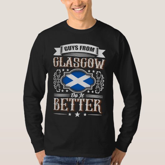 Guys from GLASGOW do it better Scotland flag Tシャツ (正面)