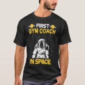 Gym Coach In Space Tシャツ (正面)