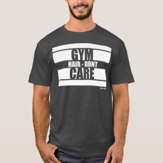 Gym Hair Dont Care Beast On Gym Motivation Sayings Tシャツ