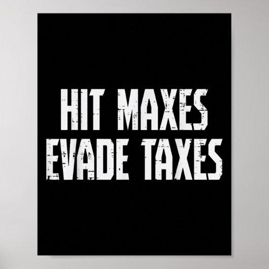Gym Hit Maxes Evade Taxes Weightlifting Workout Me ポスター (正面)