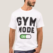 Gym Mode On – Workout Motivation Design Tシャツ (正面)