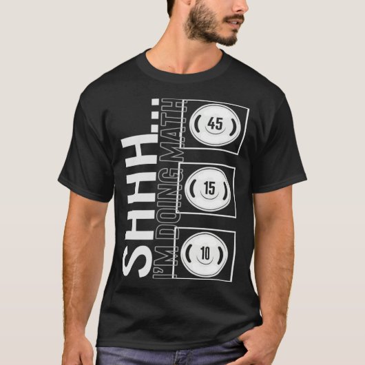 Gym Shh I m Doing Math Workout Equipment Weightlif Tシャツ (正面)