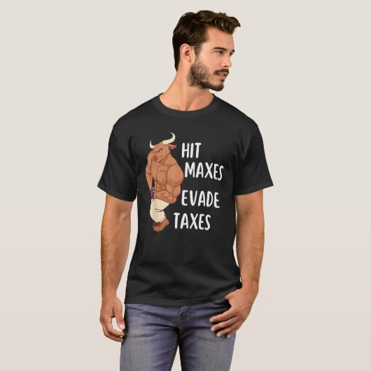 Gym Weightlifting Hit Maxes Evade Taxes Workout Tシャツ (正面フル)