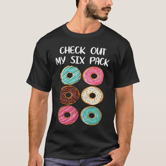 Gym Workout Check Out My Six Pack Donut Tシャツ (正面)