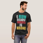 Gym Workout Run Because Murder is Wrong Cross Coun Tシャツ (正面フル)