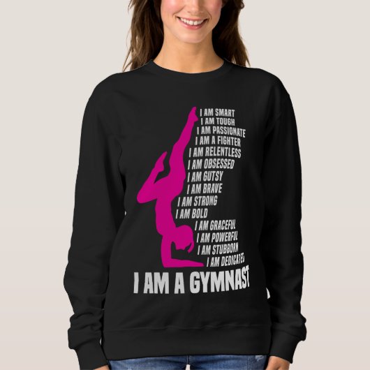 Gymnastic  I Am A Gymnast I Am Smart Gymnastics Gi スウェットシャツ (正面)